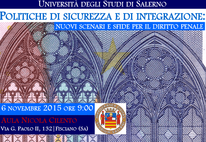 Unisa. Il 6 novembre convegno “Politiche di sicurezza e di integrazione: nuovi scenari e sfide per il diritto penale”