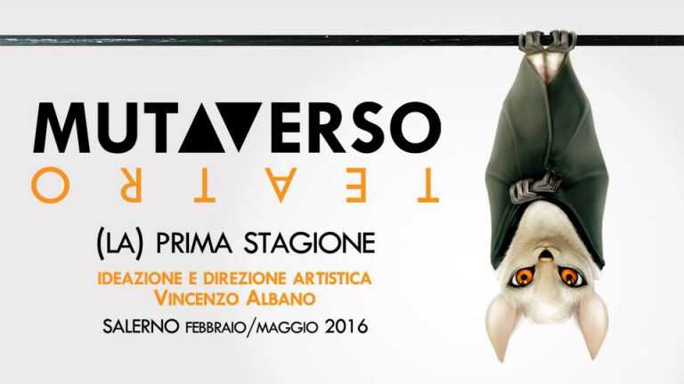 Salerno, Mutaverso Teatro. Prima stagione a cura di Vincenzo Albano