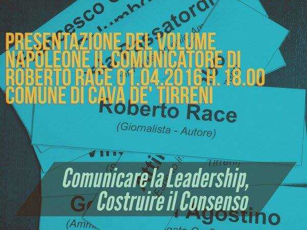 Cava, presentazione del volume “Napoleone il Comunicatore” di Roberto Race