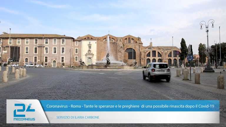 Coronavirus – Roma – Tante le speranze e le preghiere  di una possibile rinascita dopo il Covid-19