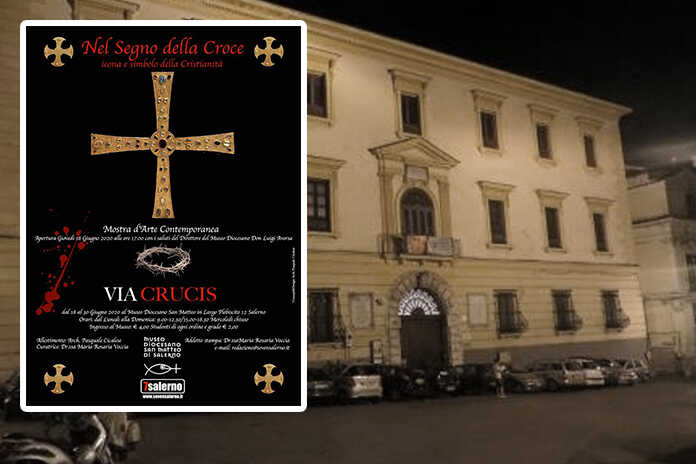 Salerno – Nel Segno della Croce. Icona e Simbolo della Cristianità e Via Crucis
