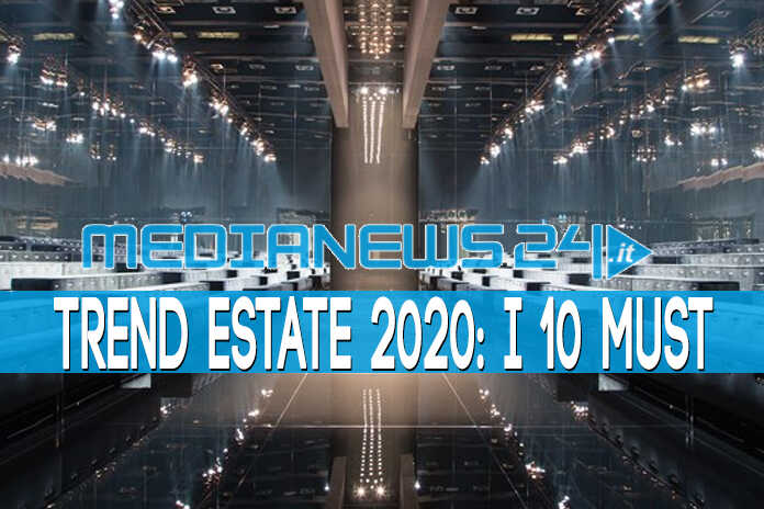 La rubrica di moda MN24 / Brend Estate 2020 – I 10 Must have