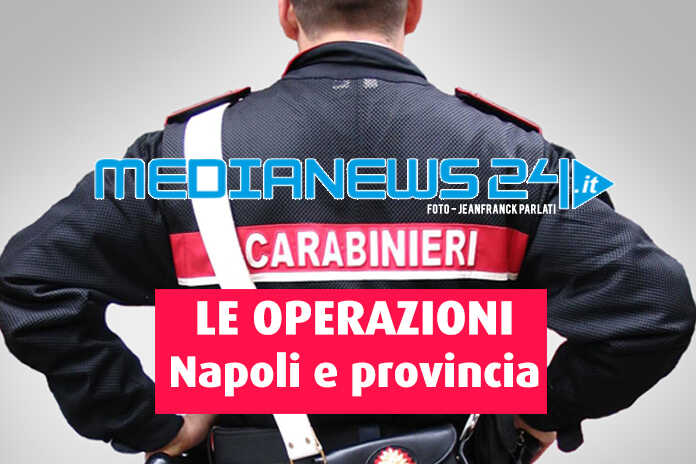 Napoli e provincia - operazione dei Carabinieri