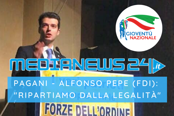 Pagani – Alfonso Pepe (FDI): «Ripartiamo dalla legalità»
