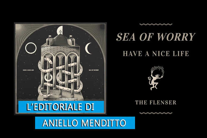 L’editoriale di Aniello Menditto / Have a nice life – Una band nata per dare vita alle emozioni
