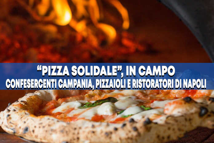 Confesercenti Campania lancia la “Pizza Solidale”, domani 500 pizze alla Mensa della Caritas