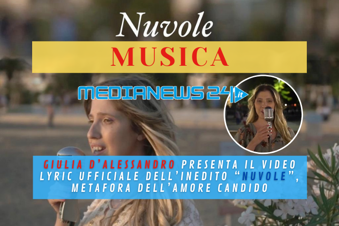 Musica – Giulia D’Alessandro presenta “Nuvole”, il suo nuovo video lyric