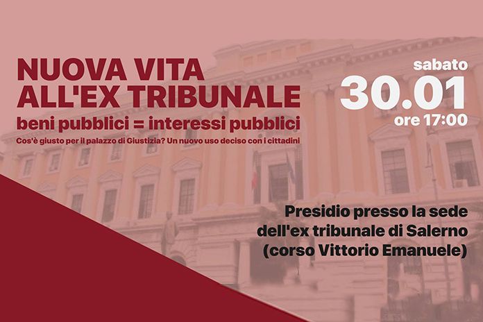 Ex tribunale di Salerno: le richieste della società civile