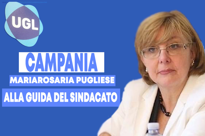 Mariarosaria Pugliese alla guida della Ugl Campania