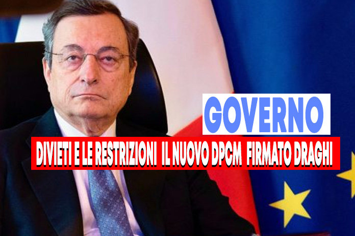 Divieti e restrizioni nel nuovo Dpcm firmato Draghi