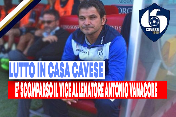 Lutto nel Calcio, è morto il vice allenatore della Cavese, Vanacore