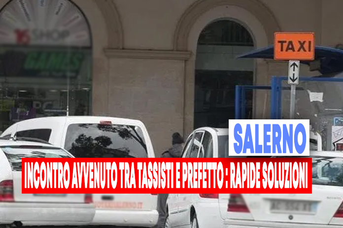 Salerno. Incontro tra tassisti e Prefetto: “piu’ sicurezza nelle ore notturne”