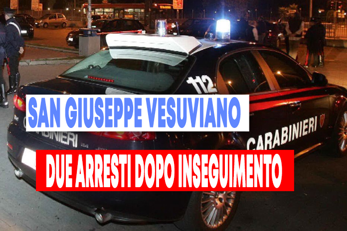 San Giuseppe Vesuviano. Due arresti dopo inseguimento