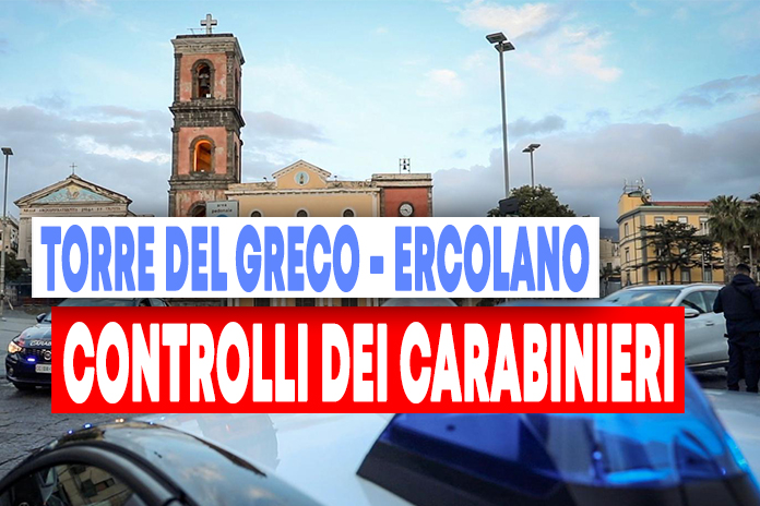 Torre del Greco ed Ercolano Controllo dei Carabinieri