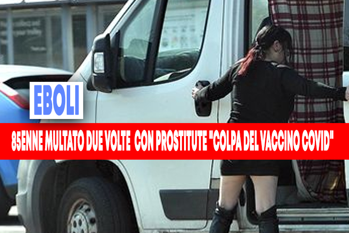 Eboli. 85 anni multato due volte con le prostitute “È colpa del vaccino”