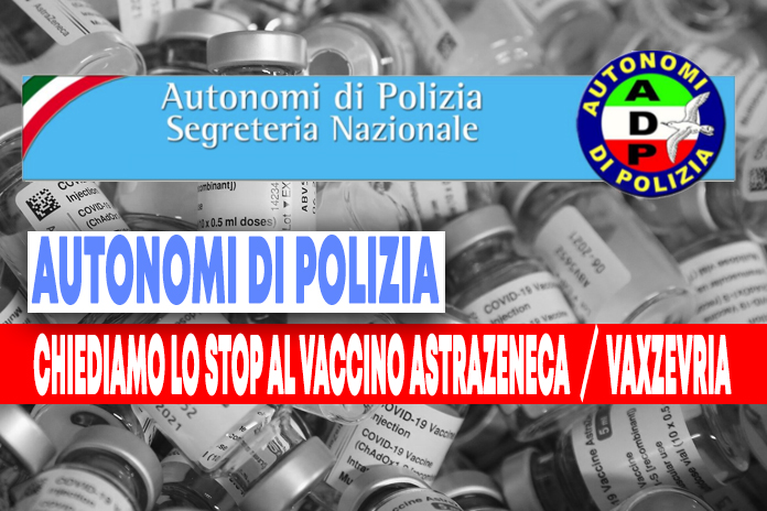 Stop al vaccino Astrazeneca/Vaxzevria, lo chiede la segreteria nazionale Autonomi Di Polizia