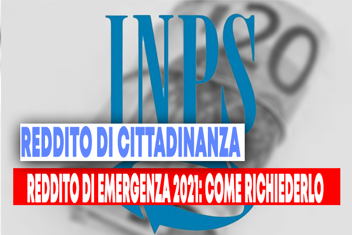 Reddito di emergenza 2021:requisiti e domanda INPS, le istruzioni