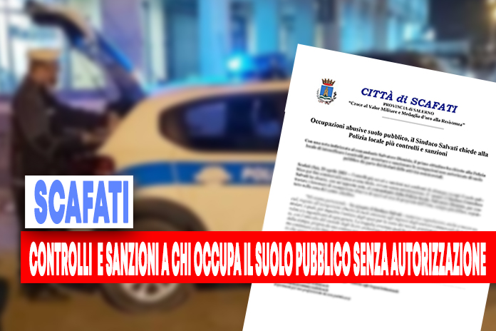 Scafati. Occupazioni abusive di suolo pubblico, il Sindaco chiede alla Polizia Locale piu' controlli e sanzioni