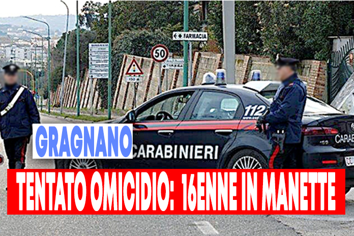 Gragnano Carabinieri arrestano 16enne per tentato omicidio aggravato
