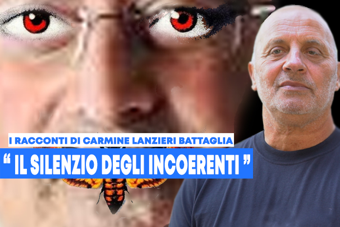 I racconti di Carmine Lanzieri Battaglia. “Il silenzio degli incoerenti”