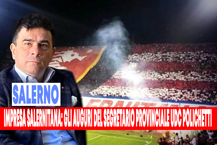 Salernitana promossa in A, gli auguri del segretario provinciale Udc, Mario Polichetti