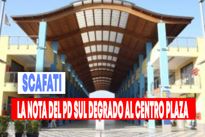 Scafati. Continuo peggioramento di degrado al Centro Plaza
