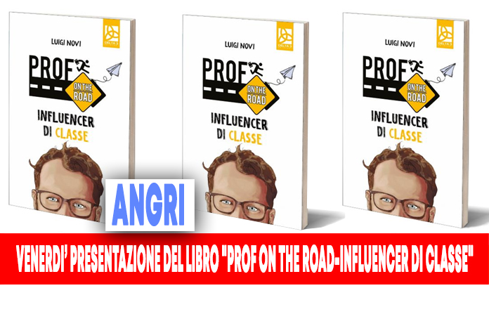 Angri. Venerdì 25 giugno ore 20, la presentazione del libro “Prof on the road – Influencer di classe” del prof. Luigi Novi
