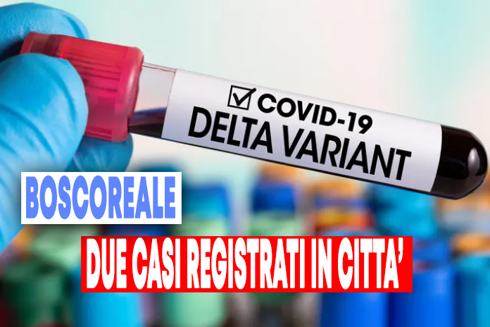 “Variante Delta”, registrati due casi a Boscoreale