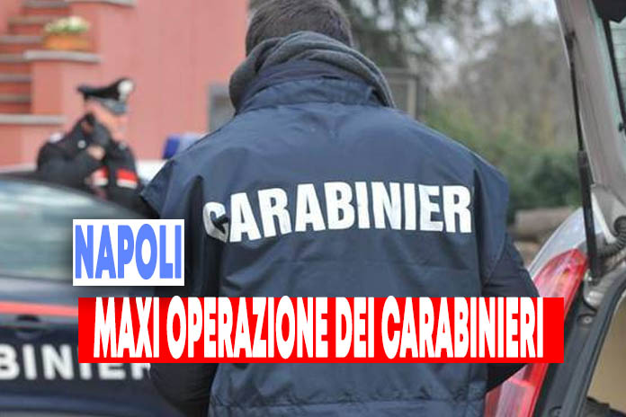 Napoli nord, Nolano, Benevento e Castel Volturno: maxi operazione dei carabinieri, numerosi arresti