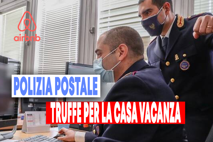 Truffa delle case vacanza, i consigli di Polizia postale e Airbnb