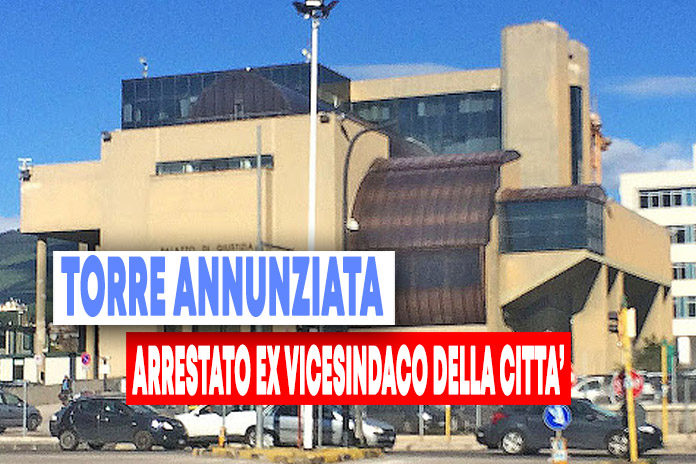 Arrestato ex vicesindaco di Torre Annunziata