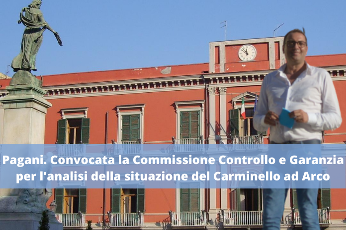Pagani. Convocata la Commissione Controllo e Garanzia per l’analisi della situazione del Carminello ad Arco