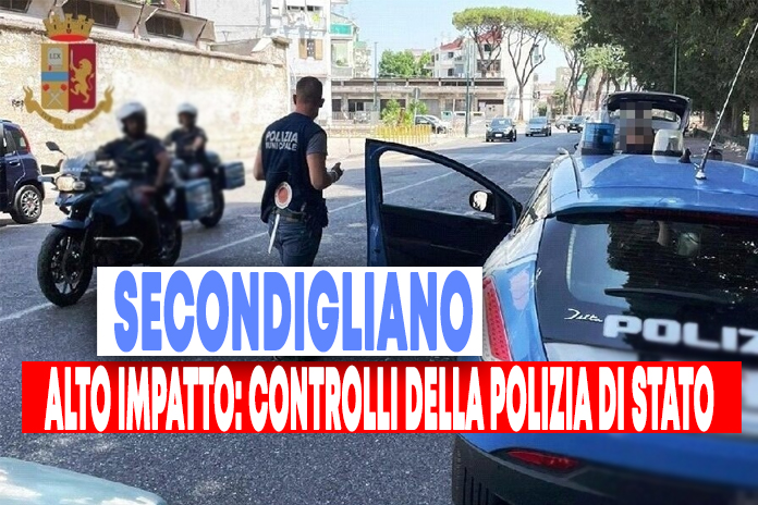 Polizia di Stato: Alto impatto a Secondigliano