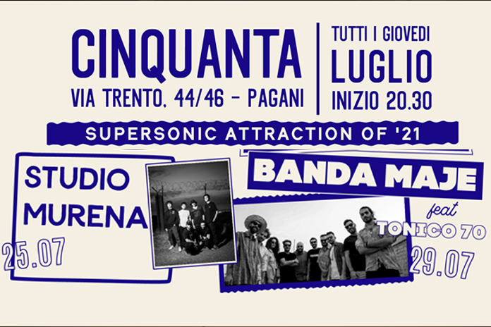 Studio Murena e Banda Maje + Tonico ’70 chiudono i live di luglio da “Cinquanta – Spirito Italiano”