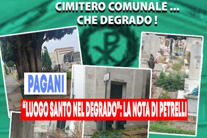 Pagani. Cimitero nel DEGRADO. Interviene Fabio Petrelli