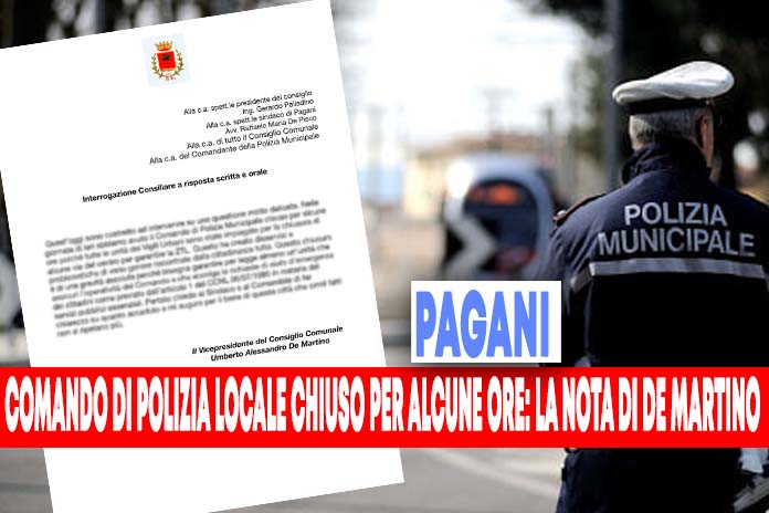 Pagani. La nota di De Martino, sulla chiusura di alcune ore del Comando di Polizia Locale