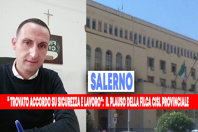 Sicurezza sul lavoro, accordo in Prefettura a Salerno. Il plauso della Filca Cisl provinciale
