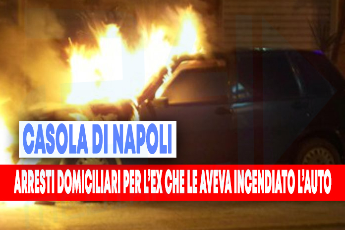 Perseguita l’ex fidanzata e le brucia l’autovettura. I Carabinieri arrestano un 22enne