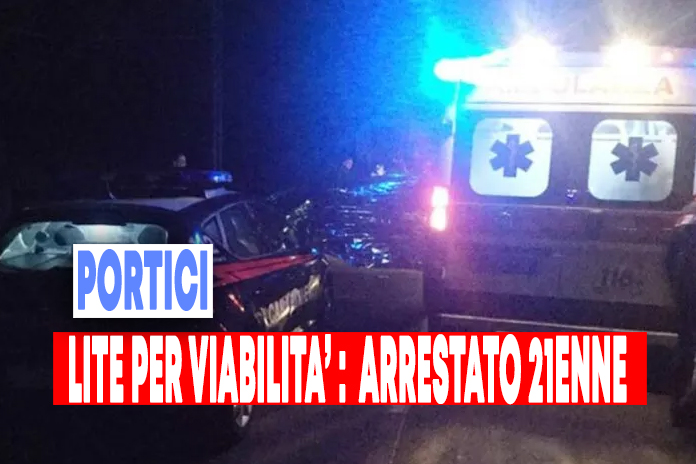 Portici: Lite per viabilità. Lo colpisce con una spranga. Carabinieri arrestano 21enne