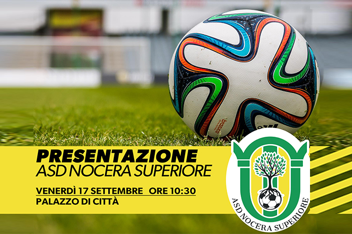 Venerdì 17 Settembre ore 10:30,l’ASD Nocera Superiore si presenta alla città
