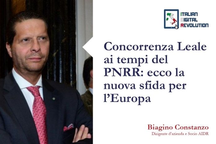 “Concorrenza Leale ai tempi del PNRR: ecco la nuova sfida per l’Europa” di Biagino Costanzo