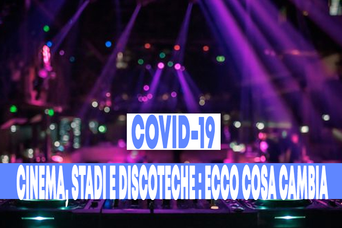 Nuove regole sulla capienza nei Cinema, stadi e discoteche