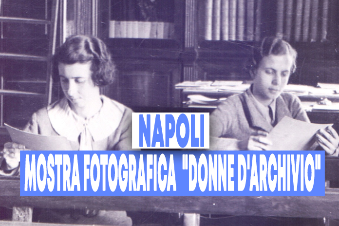Domenica di Carta: mostra “Donne d’Archivio” all’Archivio di Stato di Napoli
