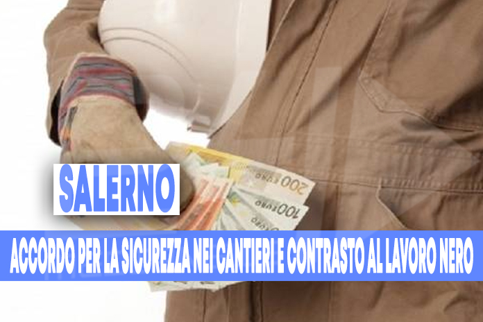 Prefettura Salerno: accordo per la sicurezza nei cantieri e il contrasto al lavoro nero