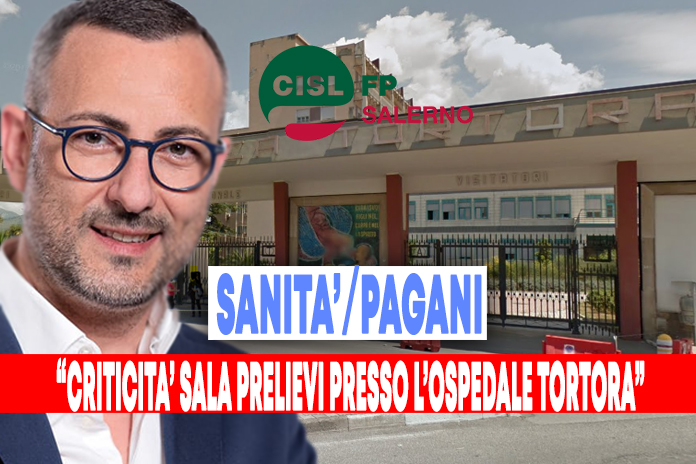 Criticità sala prelievi P.O. “A. Tortora di Pagani”: la nota del segretario aziendale CISL FP Maiorino