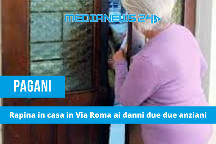 Pagani. Rapina in casa in Via Roma ai danni due due anziani coniugi