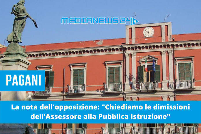 Pagani. La nota dell’opposizione: “Chiediamo le dimissioni dell’Assessore alla Pubblica Istruzione”