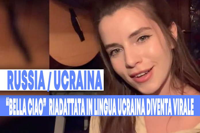 Guerra, Russia/Ucraina: versione riadattata di “Bella Ciao” che diventa “virale” inno della resistenza