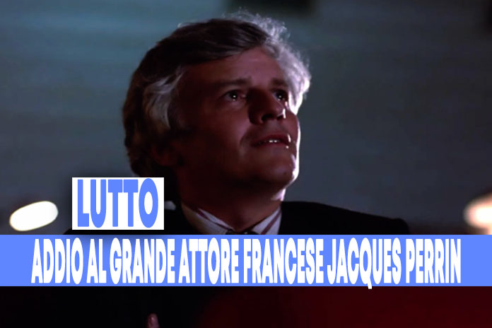 Addio a Jacques Perrin, l’ adulto in “Nuovo Cinema Paradiso”