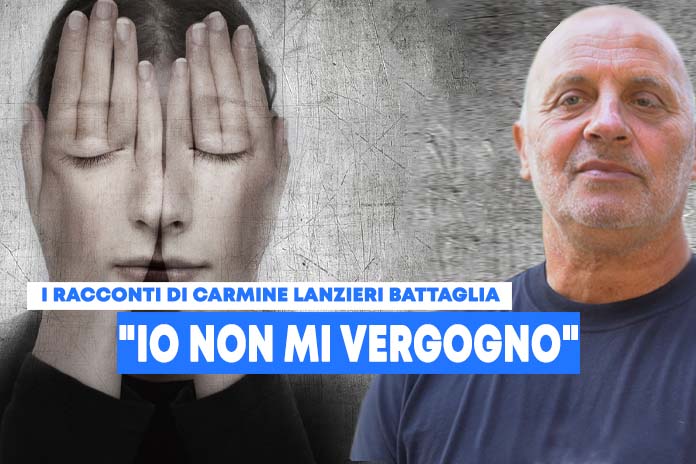 I Racconti di Carmine Lanzieri Battaglia: “io non mi vergogno”